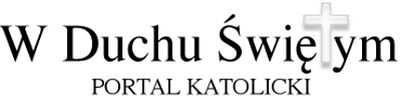 W Duchu Świętym - Portal Katolicki