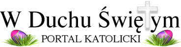 W Duchu Świętym - Portal Katolicki